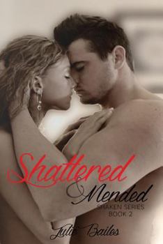 Shattered and Mended: Shaken Series Book 2 - Book #2 of the Shaken