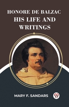 Paperback Honore De Balzac His Life And Writings Book