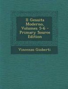 Paperback Il Gesuita Moderno, Volumes 5-6 - Primary Source Edition [Italian] Book