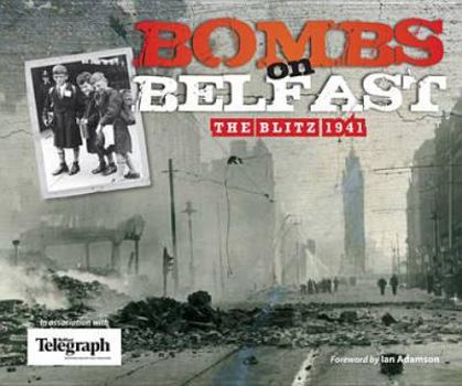 Paperback Bombs on Belfast: The Blitz, 1941 Book