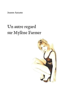 Un Autre Regard Sur Myl?ne Farmer