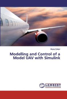 Paperback Modelling and Control of a Model UAV with Simulink Book