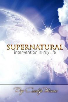 Paperback Supernatural Intervention in My Life Book