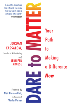Paperback Dare to Matter: Your Path to Making a Difference Now Book