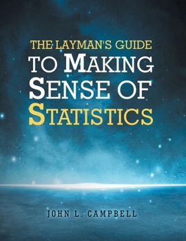 Paperback The Layman's Guide To Making Sense Of Statistics Book