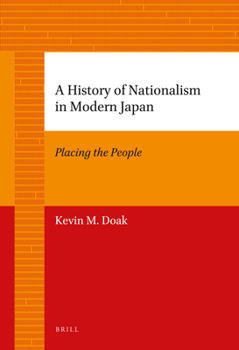 A History of Nationalism in Modern Japan (Handbook of Oriental Studies. Section 5 Japan)
