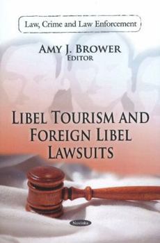 Paperback Libel Tourism and Foreign Libel Lawsuits (Law, Crime and Law Enforcement) Book