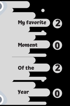 Paperback My favorite moment of the year 2020: favorite moment 12 months/favorite moment 52 Week /favorite moment 365 days Book