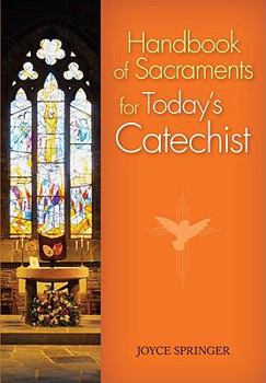 Handbook of Sacraments for Today's Catechist