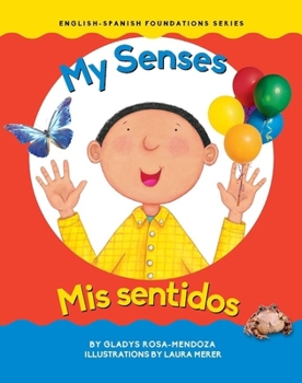 My Senses / Mis sentidos (English and Spanish Foundations Series) (Book #21) (Bilingual) (Board Book) - Book #21 of the English and Spanish Foundations