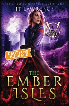 The Ember Isles, Deutsche Ausgabe: Ein Urban-Fantasy-Action-Abenteuer, Komplette 6-bändige Reihe (Blutmagie)