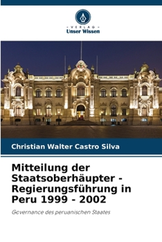 Mitteilung der Staatsoberhäupter - Regierungsführung in Peru 1999 - 2002: Governance des peruanischen Staates