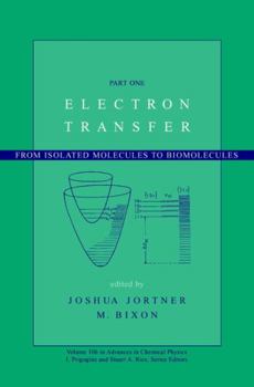 Hardcover Electron Transfer: From Isolated Molecules to Biomolecules, Volume 106, Part 1 Book