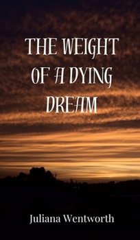 Hardcover The Weight of a Dying Dream Book