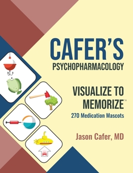 Paperback Cafer's Psychopharmacology: Visualize to Memorize 270 Medication Mascots Book