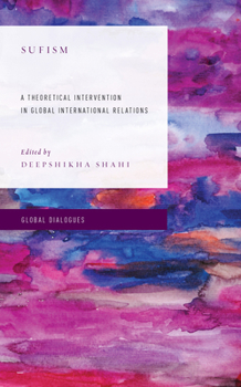 Hardcover Sufism: A Theoretical Intervention in Global International Relations Book