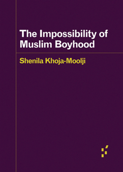 Paperback The Impossibility of Muslim Boyhood Book