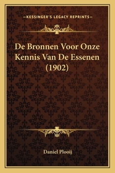 Paperback De Bronnen Voor Onze Kennis Van De Essenen (1902) [Dutch] Book