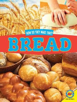 Bread - Book  of the How Do They Make That?