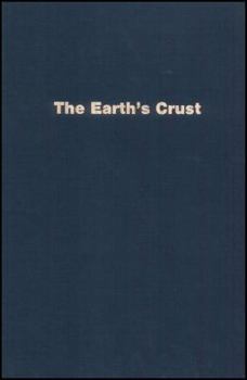 Hardcover The Earth's Crust: Its Nature and Physical Properties Book