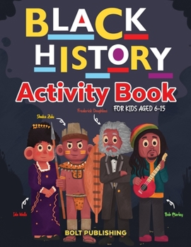 Paperback Black History Activity Book: An African American Activity Book For Kids Aged 6-15 Book