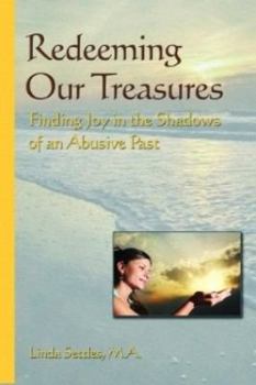 Paperback Redeeming Our Treasures: Finding Joy in the Shadows of an Abusive Past Book