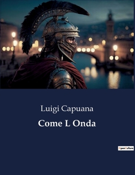 Come l'Onda: Novelle (Classic Reprint)