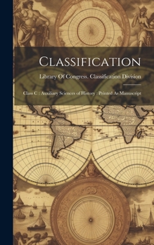 Hardcover Classification: Class C: Auxiliary Sciences of History: Printed As Manuscript Book