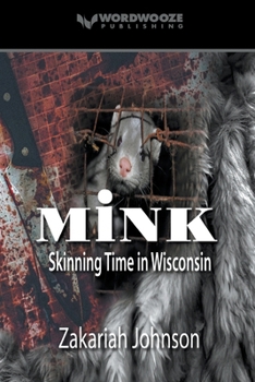 Paperback Mink: Skinning Time in Wisconsin Book