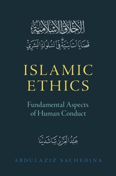 Hardcover Islamic Ethics: Fundamental Aspects of Human Conduct Book