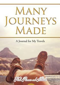 Paperback Many Journeys Made: A Journal for My Travels Book