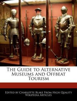 Paperback The Guide to Alternative Museums and Offbeat Tourism Book