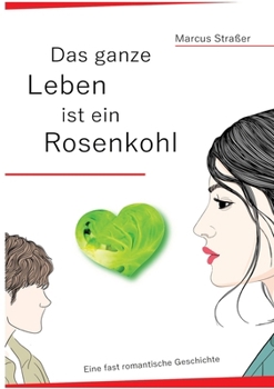 Paperback Das ganze Leben ist ein Rosenkohl [German] Book