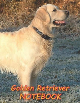 Golden Retriever NOTEBOOK: Dog Notebooks and Journals 110 pages (8.5x11)