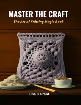 Paperback Master the Craft: The Art of Knitting Magic Book