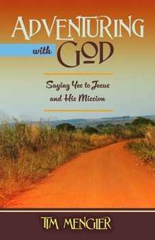 Paperback Adventuring with God: Saying Yes to Jesus and His Mission Book