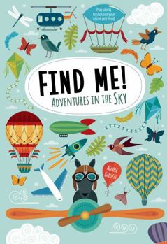 Paperback Find Me! Adventures in the Sky: Play Along to Sharpen Your Vision and Mind Book