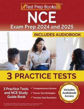 Paperback NCE Exam Prep 2024 and 2025: 3 Practice Tests and NCE Study Guide Book [Includes Audiobook Access] Book