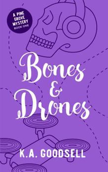 Paperback Bones and Drones: (Bones & Drones Series Book 1: A Pine Grove Mystery) Book