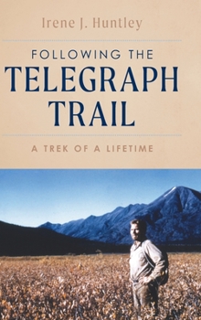 Hardcover Following the Telegraph Trail: A Trek of a Lifetime Book