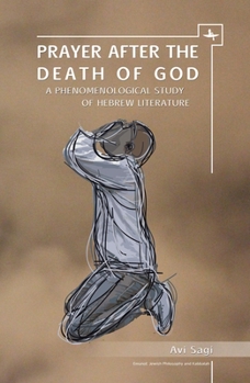 Hardcover Prayer After the Death of God: A Phenomenological Study of Hebrew Literature Book