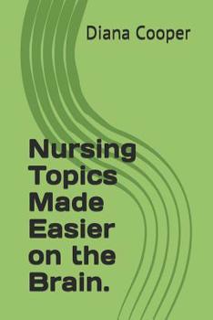 Nursing Topics Made Easier on the Brain.