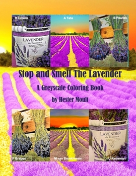 Paperback Stop and Smell The Lavender: A Greyscale Coloring Book