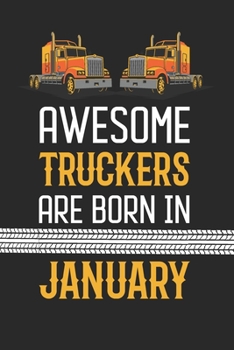 Paperback Awesome Truckers are born in January: Blank line journal notebook for Truckers - Truckers birth month composition notebook Book