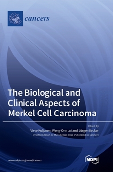 Hardcover The Biological and Clinical Aspects of Merkel Cell Carcinoma Book