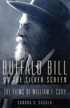 Hardcover Buffalo Bill on the Silver Screen: The Films of William F. Cody Book