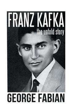 Paperback Franz Kafka: The Untold Story Book