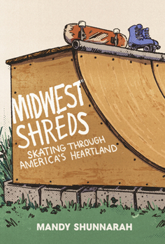 Paperback Midwest Shreds: Skating Through America's Heartland Book