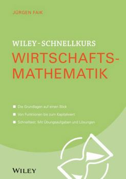 Wiley-Schnellkurs Wirtschaftsmathematik