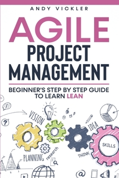 Paperback Agile Project Management: Beginner's step by step guide to Learn Lean Book